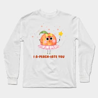 I A Peach Iate You - funny peach pun Long Sleeve T-Shirt